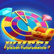 pixbet faturamento